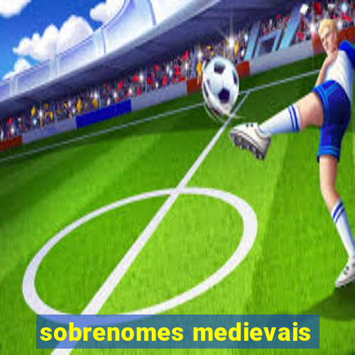 sobrenomes medievais